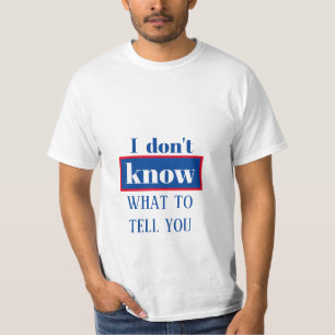 JE NE SAIS PAS QUOI TE DIRE UN T-shirt