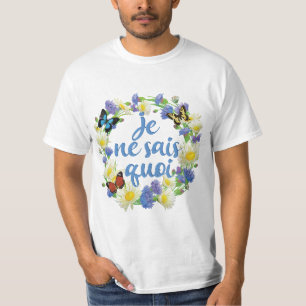 Je Ne Sais Quoi - French Quote T-Shirt