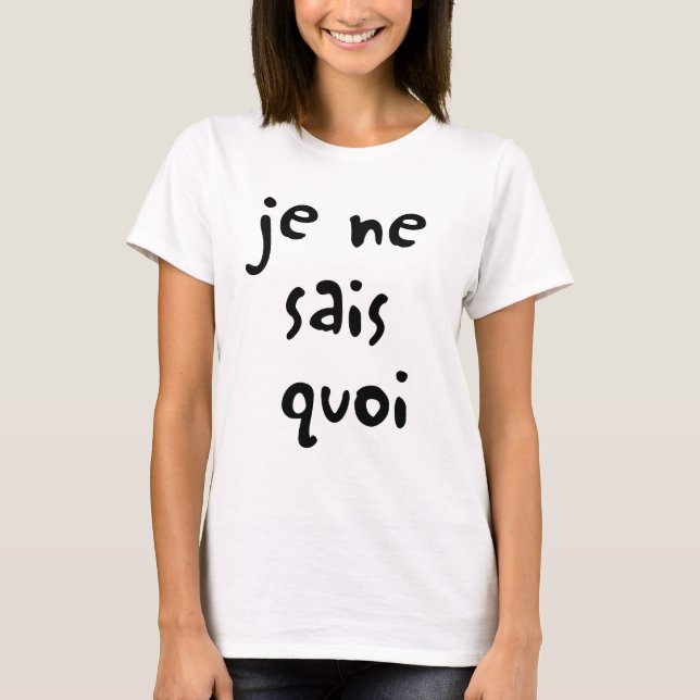 je ne sais quoi, French T-Shirt (Front)