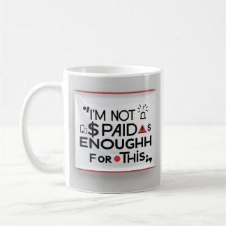 Je ne suis pas assez payé pour ça – Mug de travail