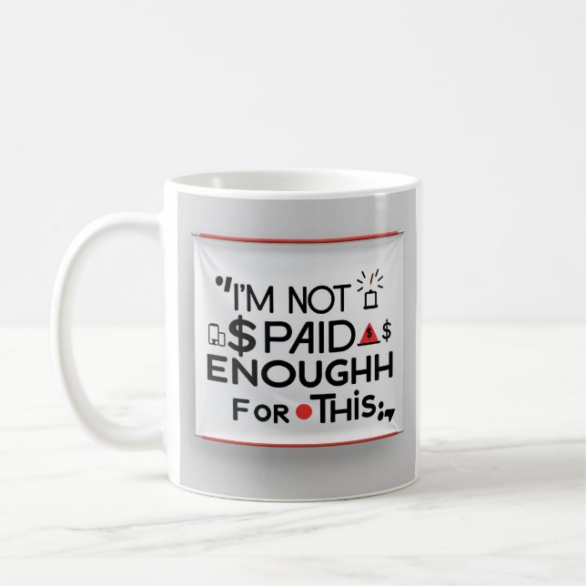 Je ne suis pas assez payé pour ça – Mug de travail (Gauche)