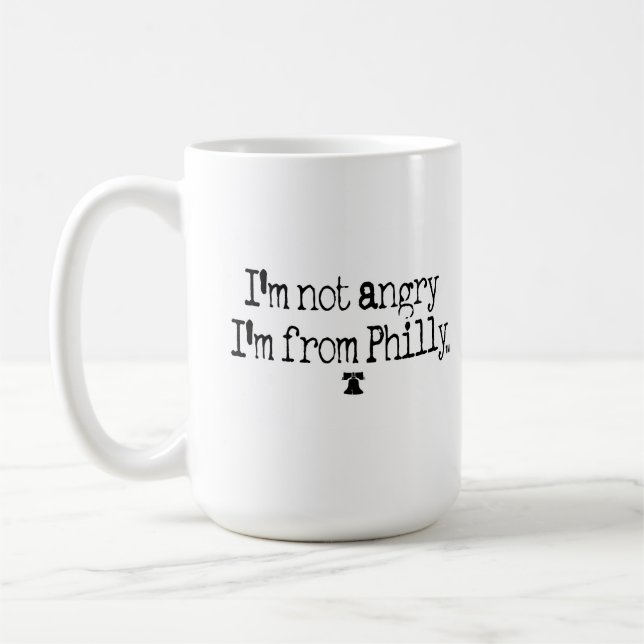 Je ne suis pas FÂCHÉ, je suis DE TASSE de PHILLY (Gauche)
