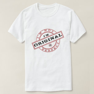 Je ne suis pas parfait, je suis original, T-shirt 