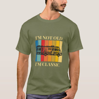 Je ne suis pas vieux, je suis un T-shirt Camping C