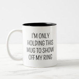 JE NE TIENS QUE CE MUG POUR MONTRER MON ANNEAU