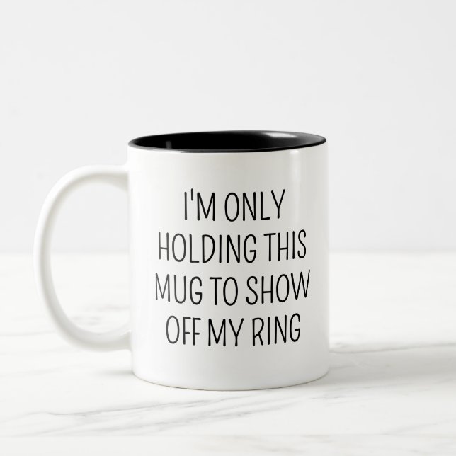 JE NE TIENS QUE CE MUG POUR MONTRER MON ANNEAU (Gauche)