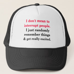 Je ne veux pas dire interrompre le Casquette des g