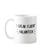 Je parle couramment la mug volontaire