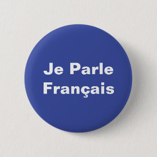 Je Parle Français I Speak French White on Blue 2 Inch Round Button