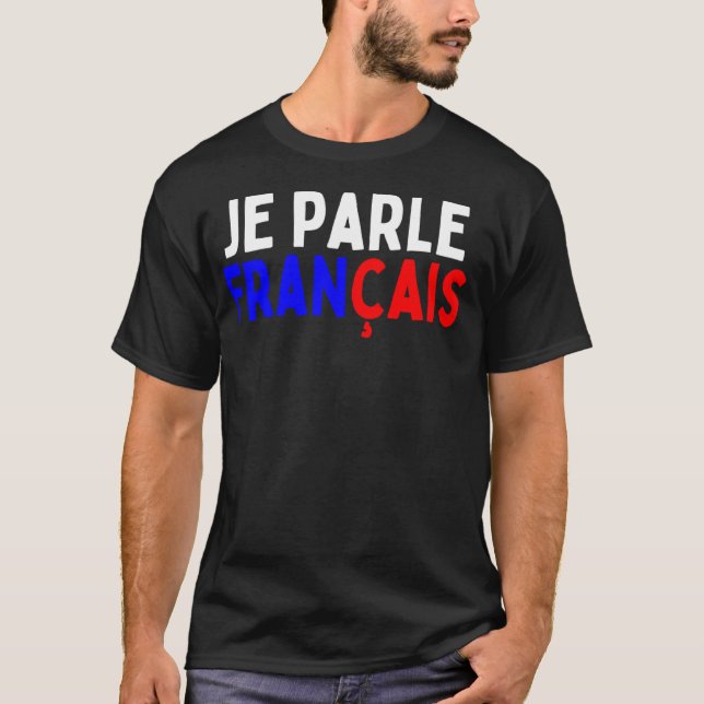 Je Parle Francais Svp  I Speak French Language Dic T-Shirt (Front)