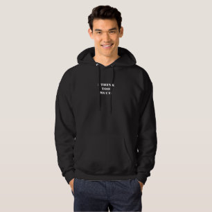 Je Pense Trop - Sweat à Capuche avec Citation Cosy