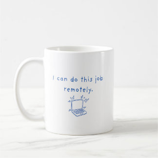 Je peux faire ce travail à distance Mug