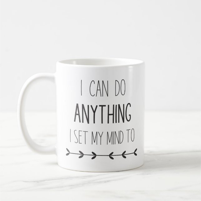 "Je peux faire n'importe quoi" Mug Motivationnel (Gauche)