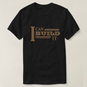 Je peux le construire T-Shirt