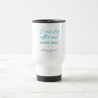 "Je peux m'arrêter après que tasse de voyage d'une