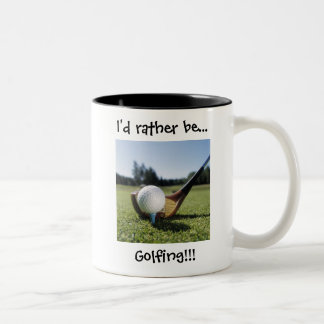 Je plutôt… jouerais au golf ! ! ! 11oz. Tasse