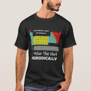 Je Porte Ce T-Shirt Périodiquement Chimie Amusan