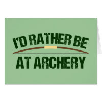 Je préfère être au tir à l'arc drôle Archer Carte