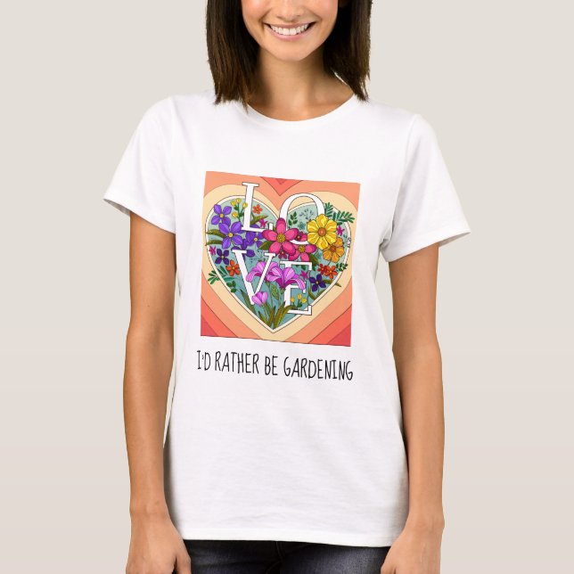 Je préfère jardiner ; jolie T-shirt fleuri (Devant)