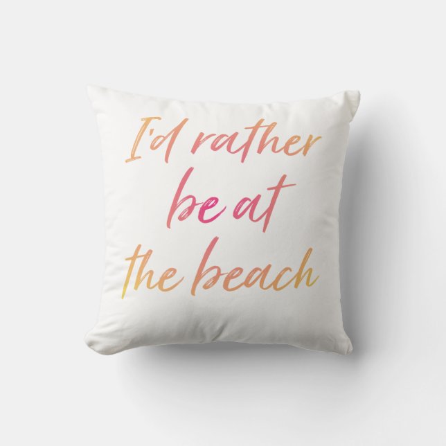 Je préférerais être à la plage Coussin extérieur (Recto)