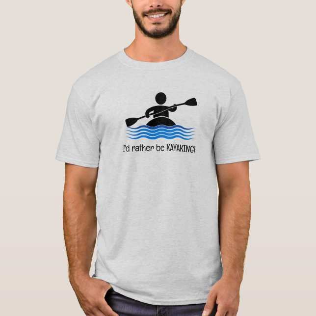 Je préférerais être KAYAKING ! T-shirts (Devant)
