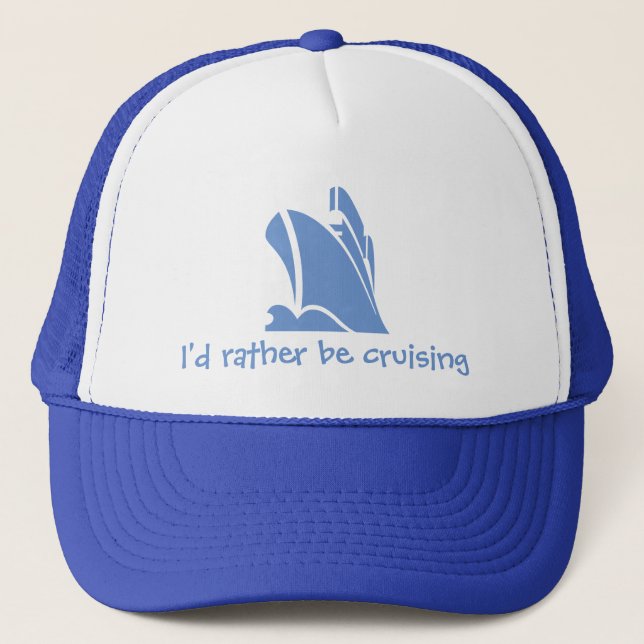 Je préférerais faire des croisières. Un casquette  (Devant)