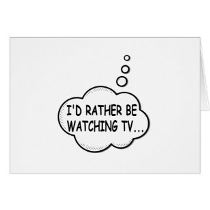 Je préférerais regarder la télévision