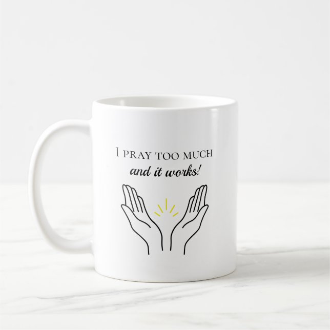 Je prie trop et ça marche la tasse de café (Gauche)
