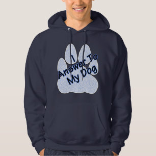 Je réponds à mon chien W/Paw Sweat - shirt à capuc