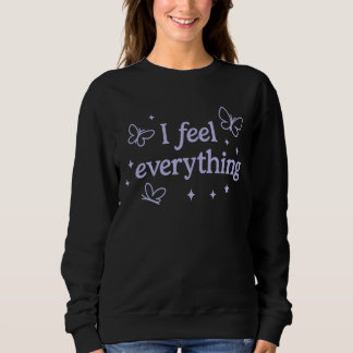 Je ressens tout - Sweatshirt hautement sensible
