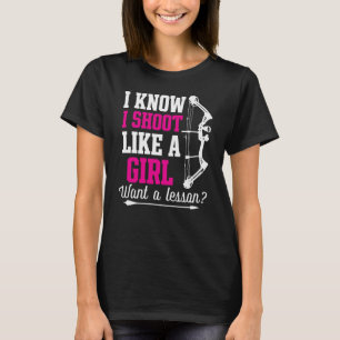 Je Sais Que Je Tire Comme Une Fille T-Shirt