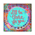 "Je serai là pour vous" Inspirivity Magnet