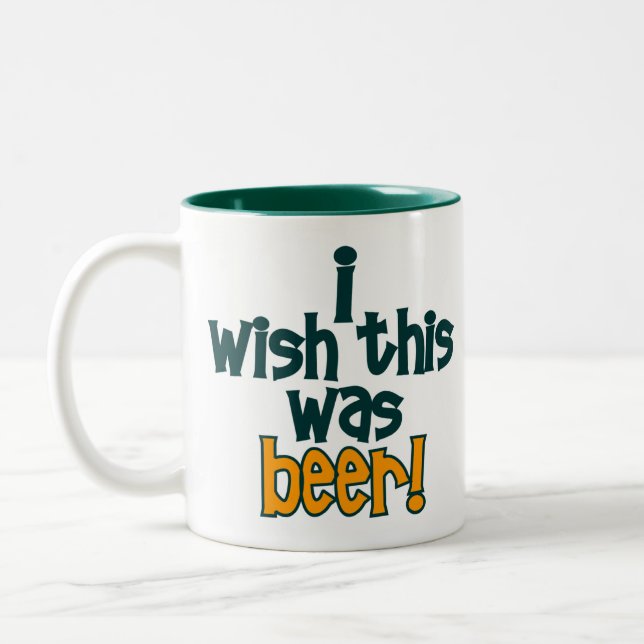 JE SOUHAITE que C'AIT ÉTÉ tasse de café de BIÈRE (Gauche)