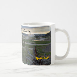Je suis à la maison dans….Yellowstone !  Tasse de
