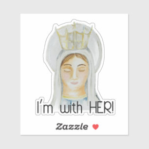 Je suis avec elle - Marie, Sticker de la Reine du 