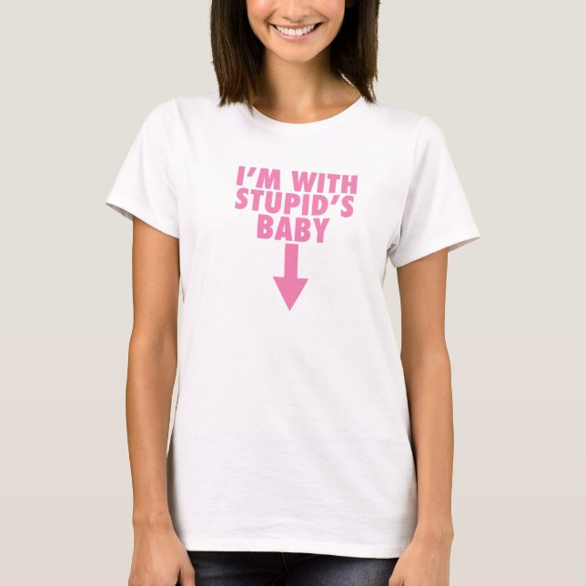 Je suis avec le bébé stupide - T-shirt de (Devant)