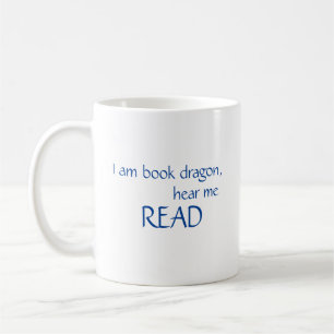 Je suis Book Dragon, écoutez-moi Read Mug