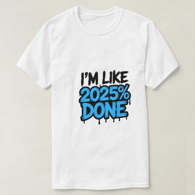 Je suis comme 2025% fait | 👕 T-shirt mème drôle ✨ (Design devant)
