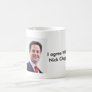 Je suis d'accord avec la tasse de Nick Clegg