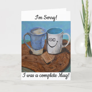 Je suis désolé ! J'étais une tasse ! Carte