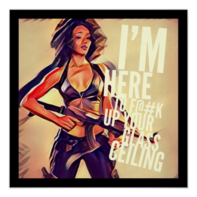 Je suis ici à F#@K Up Your Glass Ceiling Poster (Devant)