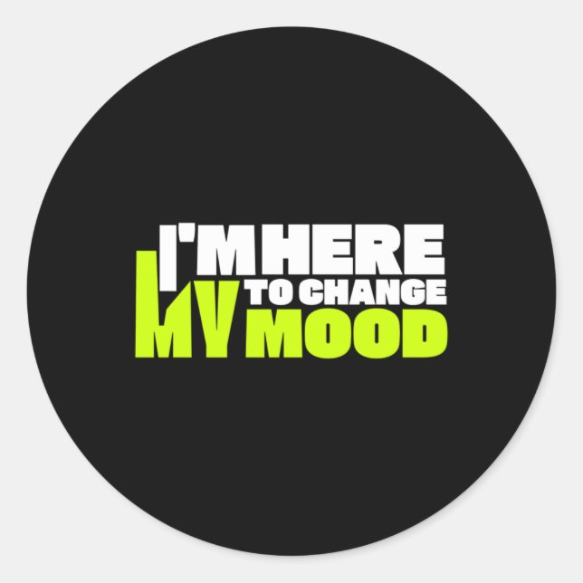Je suis ici pour changer mon Sticker d'humeur (Devant)