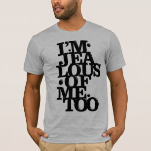 Je suis jaloux d'imitation - T-shirt
