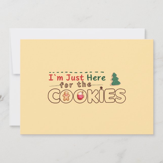 Je suis juste ici pour la carte de vacances Cookie (Devant)