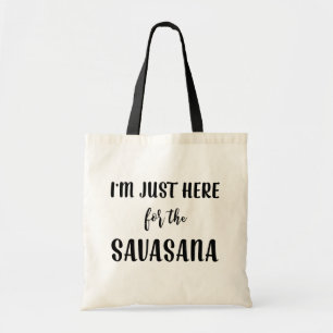 Je suis juste là pour le sac de Yoga Savasana