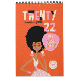 Je suis juste Sayin' 2022 Calendrier 15 mois 11" x