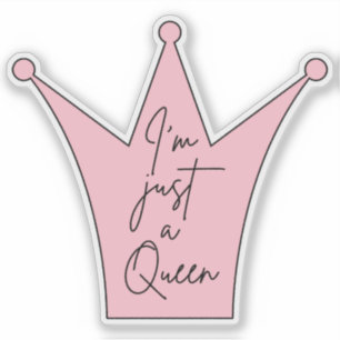Je suis juste un Sticker Queen Die-Cut - Couronne 