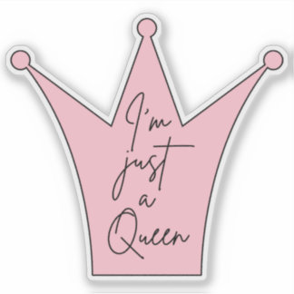 Je suis juste un Sticker Queen Die-Cut - Couronne 