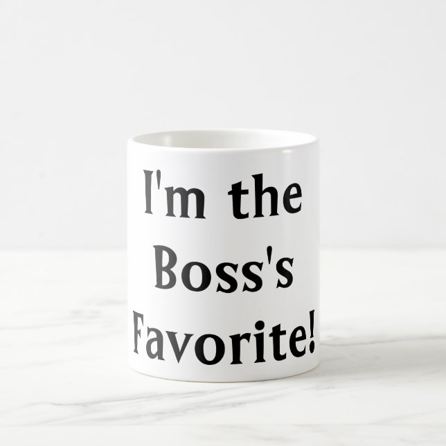 Je suis la tasse PRÉFÉRÉE DU PATRON (Centre)
