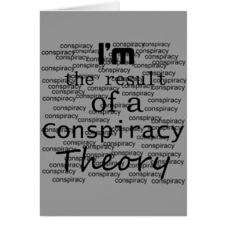 Je suis le résultat d'une théorie de conspiration